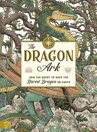 The Dragon Ark: Join the quest to save the rarest dragon on Earth: 1 - Curatoria Draconis [KSIĄŻKA]