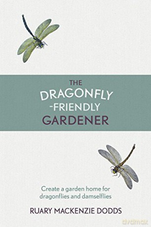 The Dragonfly-Friendly Gardener - Ruary Mackenzie Dodds [KSIĄŻKA]