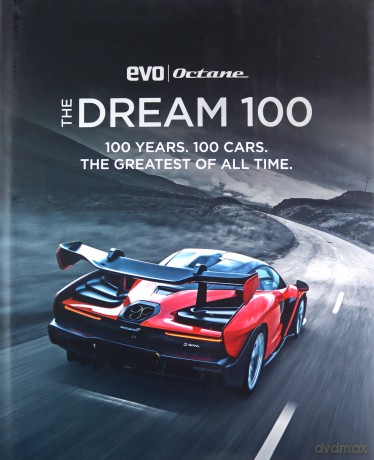 The Dream 100 from evo and Octane: 100 years. 100 cars. The greatest of all time. - evo Magazine [KSIĄŻKA]