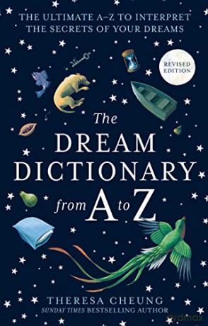The Dream Dictionary from A to Z (Revised edition): The Ultimate A-Z to Interpret the Secrets of Your Dreams - Theresa Cheung [KSIĄŻKA]