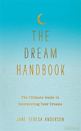 The Dream Handbook: The Ultimate Guide to Interpreting Your Dreams - Jane Teresa Anderson [KSIĄŻKA]