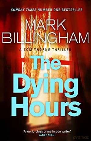 The Dying Hours (Tom Thorne Novels): Tom Thorne Novels 11 - Mark Billingham [KSIĄŻKA]