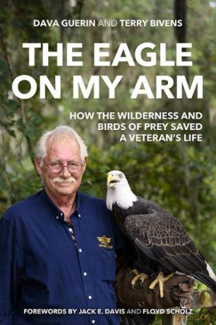 The Eagle on My Arm: How the Wilderness and Birds of Prey Saved a Veteran's Life (AUSA Books - American Warriors Series) - Floyd Scholz [KSIĄŻKA]