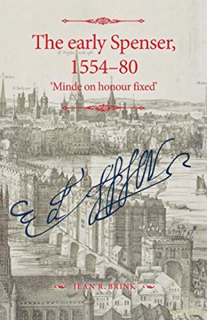 The early Spenser, 1554-80; Minde on honour fixed' (The Manchester Spenser) - Jean R. Brink [KSIĄŻKA]