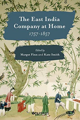 The East India Company at Home, 1757-1857 - Margot Finn [KSIĄŻKA]