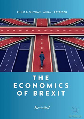 The Economics of Brexit: Revisited - Philip B. Whyman [KSIĄŻKA]