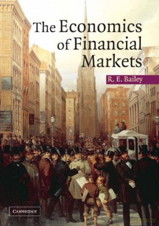 The Economics of Financial Markets - Roy E. Bailey [KSIĄŻKA]