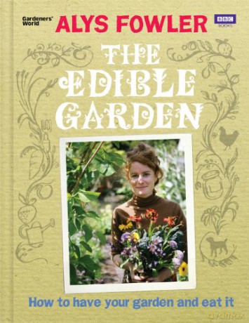 The Edible Garden: How to Have Your Garden and Eat It - Alys Fowler [KSIĄŻKA]