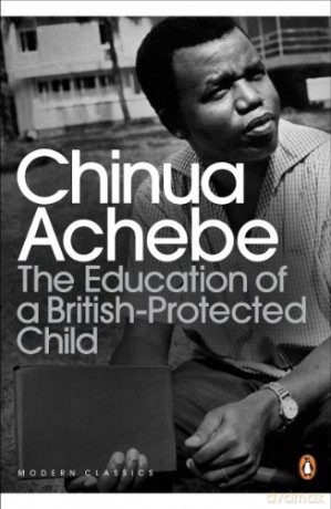 The Education of a British-Protected Child (Penguin Modern Classics) - Chinua Achebe [KSIĄŻKA]