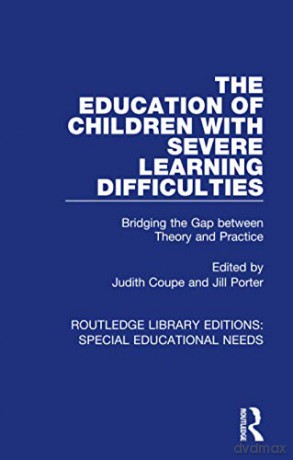 The Education of Children with Severe Learning Difficulties: Bridging the Gap between Theory and Practice (Routledge Library Editions: Special Educational Needs) - Judith Coupe [KSIĄŻKA]