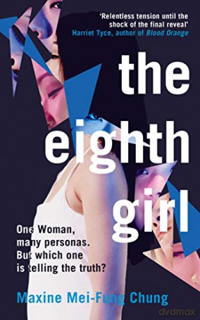 The Eighth Girl: 'An exceptional debut' Clare Mackintosh - Maxine Mei-Fung Chung [KSIĄŻKA]