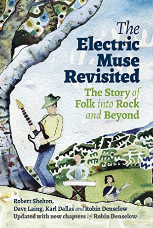 The Electric Muse Revisited: The Story of Folk into Rock and Beyond - Robin Denselow [KSIĄŻKA]