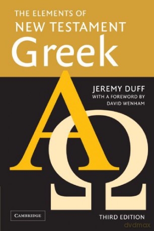 The Elements of New Testament Greek - Jeremy Duff [KSIĄŻKA]