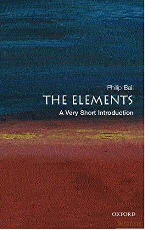 The Elements: A Very Short Introduction (Very Short Introductions) - Philip Ball [KSIĄŻKA]
