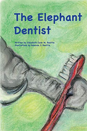 The Elephant Dentist - Elizabeth-Jade Beattie [KSIĄŻKA]