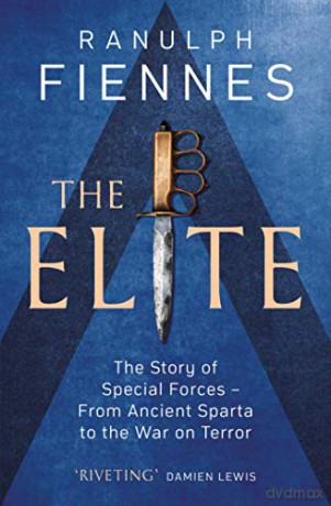 The Elite: The Story of Special Forces - From Ancient Sparta to the War on Terror - Ranulph Fiennes [KSIĄŻKA]