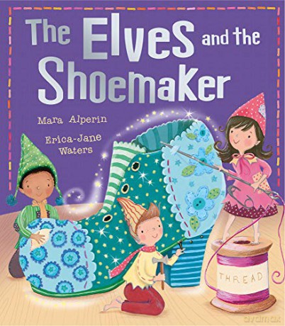The Elves and the Shoemaker (My First Fairy Tales) - Mara Alperin [KSIĄŻKA]