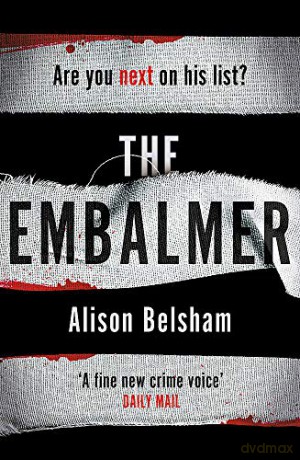 The Embalmer: A gripping new thriller from the international bestseller - Alison Belsham [KSIĄŻKA]
