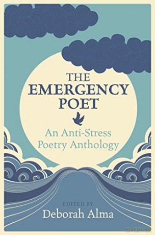 The Emergency Poet: An Anti-Stress Poetry Anthology - Deborah Alma [KSIĄŻKA]