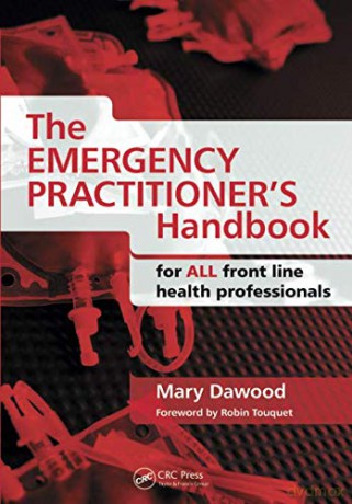 The Emergency Practitioner's Handbook: For All Front Line Health Professionals - Mary Dawood [KSIĄŻKA]
