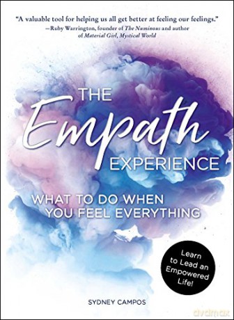 The Empath Experience: What to Do When You Feel Everything - Sydney Campos [KSIĄŻKA]