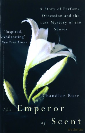 The Emperor Of Scent - Chandler Burr [KSIĄŻKA]