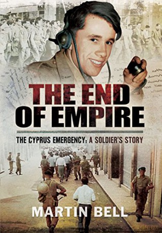 The End of Empire: Cyprus: A Soldier's Story - Martin Bell [KSIĄŻKA]