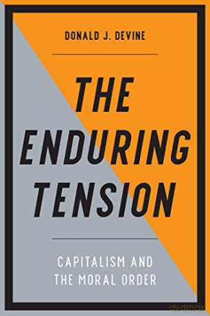 The Enduring Tension: Capitalism and the Moral Order - Donald J. Devine [KSIĄŻKA]