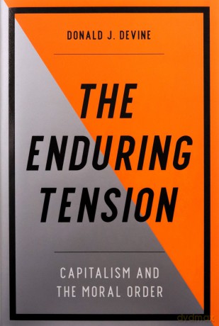 The Enduring Tension: Capitalism and the Moral Order - Donald J. Devine [KSIĄŻKA]