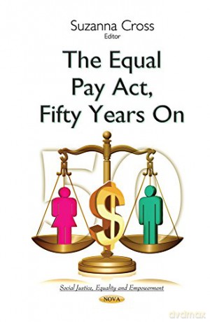 The Equal Pay Act, Fifty Years On (Social Justice, Equality and Empowerment) - Suzanna Cross [KSIĄŻKA]