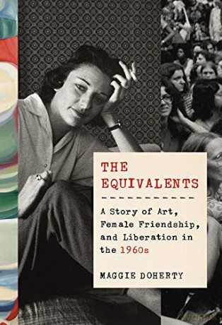 The Equivalents: A Story of Art, Female Friendship, and Liberation in the 1960s - Maggie Doherty [KSIĄŻKA]