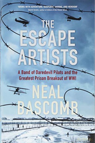 The Escape Artists: A Band of Daredevil Pilots and the Greatest Prison Breakout of WWI - Neal Bascomb [KSIĄŻKA]