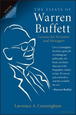The Essays of Warren Buffett: Lessons for Investors and Managers - Lawrence A. Cunningham [KSIĄŻKA]