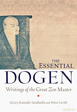 The Essential Dogen: Writings of the Great ZEN Master - Eihei Dogen [KSIĄŻKA]