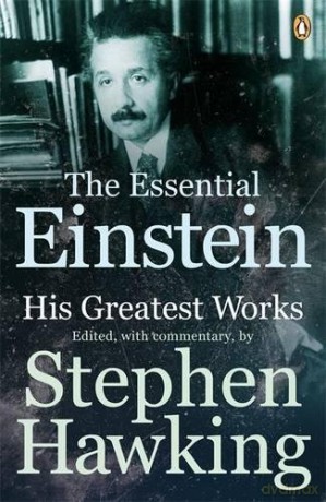 The Essential Einstein: His Greatest Works - Albert Einstein [KSIĄŻKA]