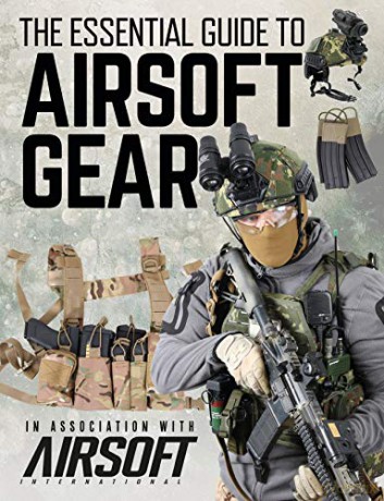 The Essential Guide to Airsoft Gear [KSIĄŻKA]