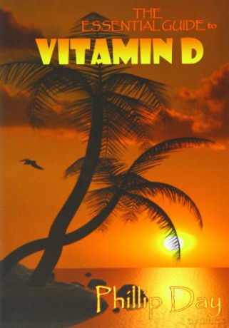 The Essential Guide to Vitamin D - Phillip Day [KSIĄŻKA]