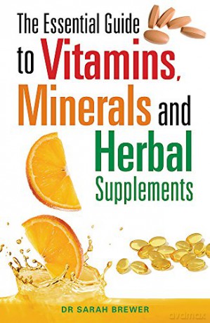 The Essential Guide to Vitamins, Minerals and Herbal Supplements - Dr Sarah Brewer [KSIĄŻKA]