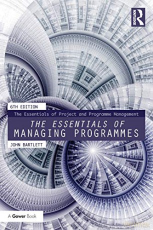 The Essentials of Managing Programmes (The Essentials of Project and Programme Management) - John Bartlett [KSIĄŻKA]