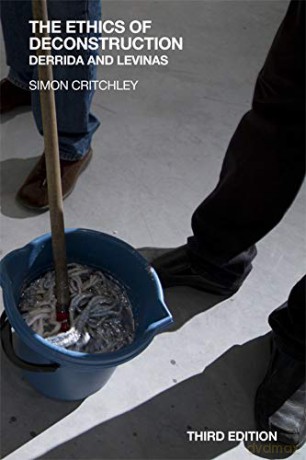 The Ethics of Deconstruction: Derrida and Levinas - Simon Critchley [KSIĄŻKA]
