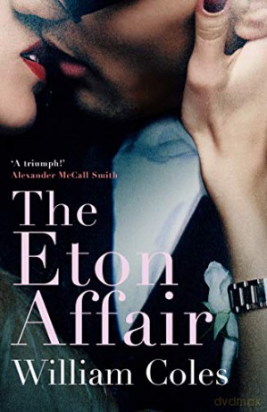 The Eton Affair: An unforgettable story of first love and infatuation - William Coles [KSIĄŻKA]