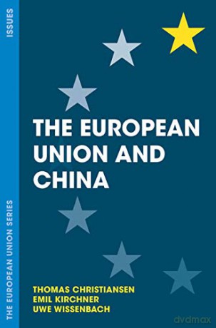 The European Union and China (The European Union Series) - Thomas Christiansen [KSIĄŻKA]