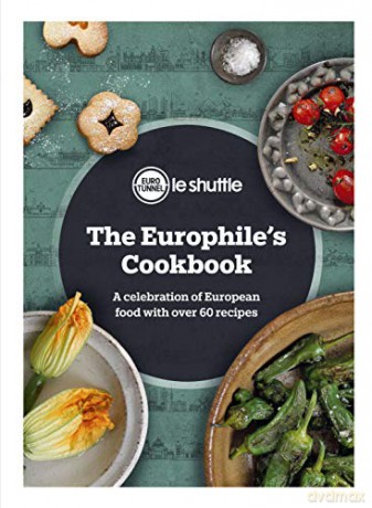 The Europhile's Cookbook: A Celebration of European Food with Over 60 Recipes [KSIĄŻKA]