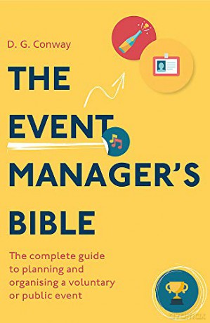 The Event Manager's Bible 3rd Edition: The Complete Guide to Planning and Organising a Voluntary or Public Event - D.G. Conway [KSIĄŻKA]