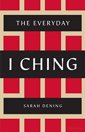 The Everyday I Ching - Sarah Dening [KSIĄŻKA]