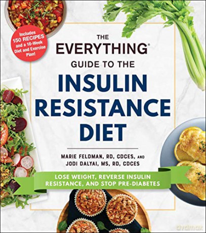 The Everything Guide to the Insulin Resistance Diet: Lose Weight, Reverse Insulin Resistance, and Stop Pre-Diabetes - Jodi Dalyai [KSIĄŻKA]