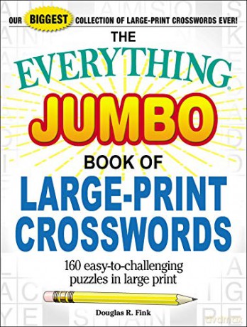 The Everything Jumbo Book of Large-Print Crosswords: 160 Easy-To-Challenging Puzzles in Large Print (Everything) - Douglas R Fink [KSIĄŻKA]