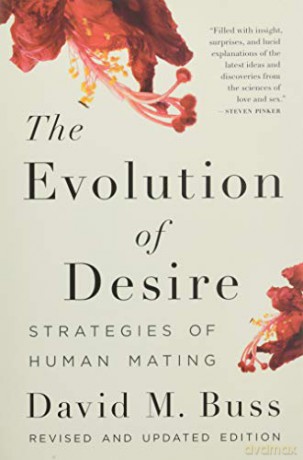 The Evolution of Desire: Strategies of Human Mating - David Buss [KSIĄŻKA]