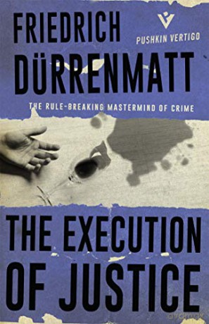 The Execution of Justice: 24 (Pushkin Vertigo) - Friedrich Dürrenmatt [KSIĄŻKA]