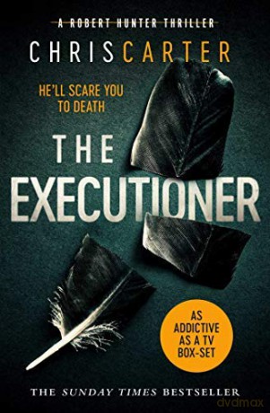 The Executioner: A brilliant serial killer thriller, featuring the unstoppable Robert Hunter (Volume 2) (Robert Hunter 2) - Chris Carter [KSIĄŻKA]
